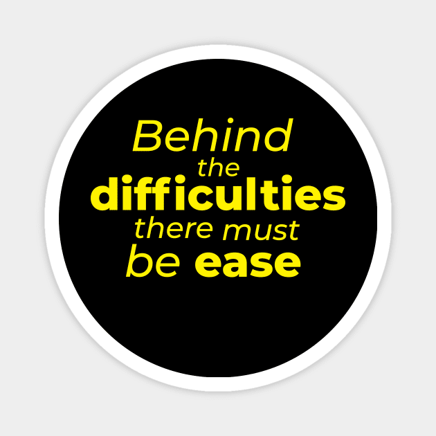 Behind the difficulties there must be ease Magnet by LAMUS